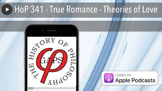 HoP 341 - True Romance - Theories of Love