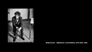 Bob Dylan — Berkeley, California. 25th May, 1995. Full concert