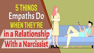 5 Things Empaths Do When They’re in a Relationship With a Narcissist