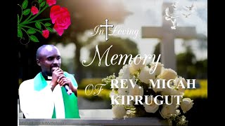 IN LOVING MEMORY OF REV. MICAH KIPRUGUT