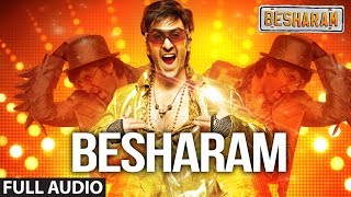 Full Audio: Besharam Title Song || Ranbir Kapoor, Pallavi Sharda | Shree - Ishq, Lalit Pandit
