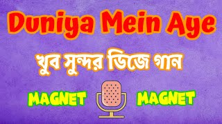 Duniya Mein Ayi Ho To || Solid Magnet Bass || Dj Mangal Music Center...