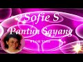 Sofie S ~Pantun Sayang ~Lirik