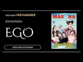 Ego - Joana Raisa  (Video & Audio versi VCD Karaoke)