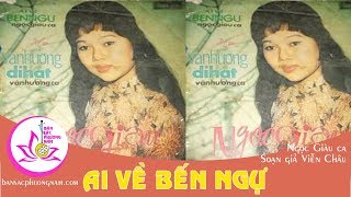 AI VỀ BẾN NGỰ - Ngọc Giàu - Vọng cổ trước 1975 - Bản sắc phương Nam | bansacphuongnam.com