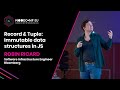 Record & Tuple: immutable data structures in JS - Robin Ricard | NodeConf EU 2022