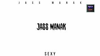 Sexy : Jass manak song  2020 Singer, Lyrics & Composer Jass manak II NayyerZohaib