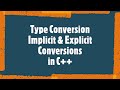 Type Conversion | Implicit Conversion | Explicit Conversion in C++ With Example