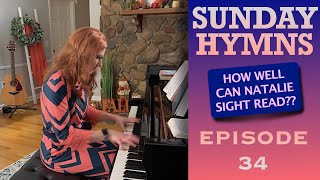 Sunday Hymns Episode 34