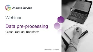 Webinar: Data Pre-processing: Clean, Reduce, Transform