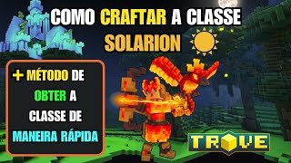 Guia Completo: Como Craftar a Nova Classe Solarion em Trove [PT/BR]