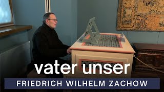 Vater unser im Himmelreich | Friedrich Wilhelm Zachow | Palace of the Grand Dukes of Lithuania