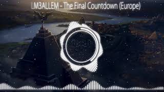 LM3ALLEM - The Final Countdown (Europe)