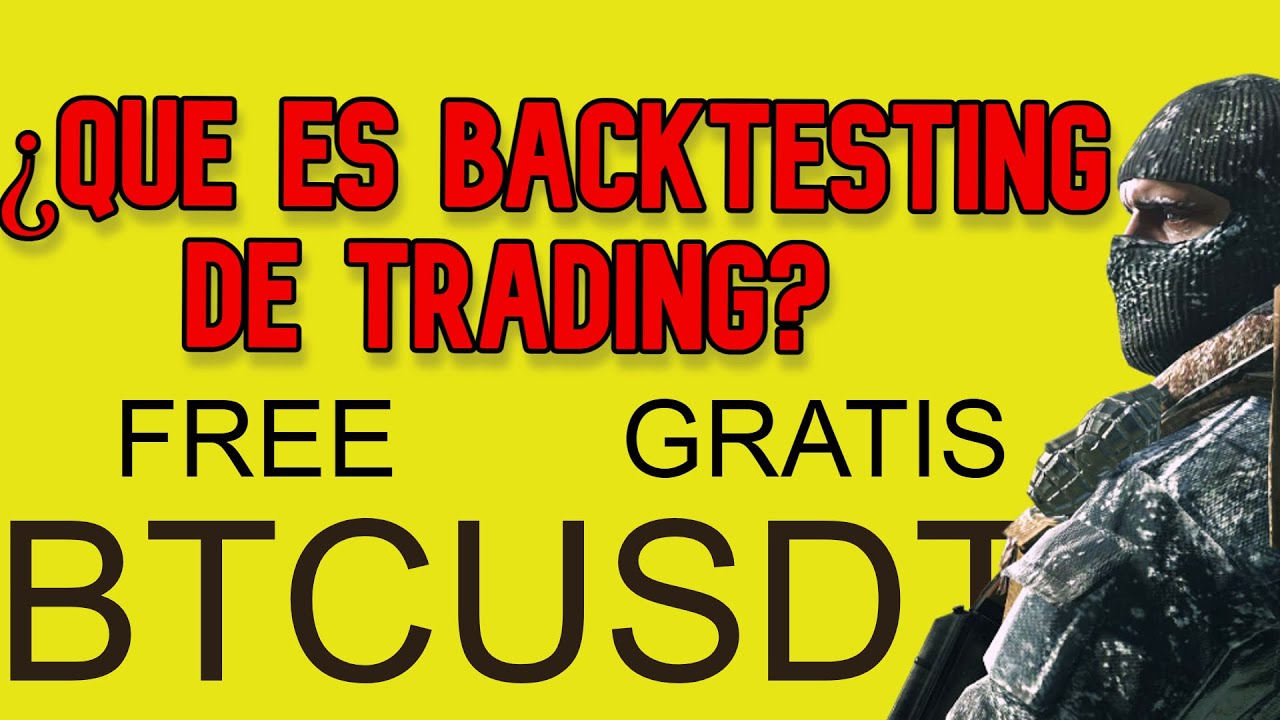 QUE ES Y COMO HACER BACKTESTING DE TRADING PROFESIONAL GRATIS - 2023 ...