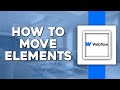 How To Move Elements In Webflow Tutorial (Quick Tutorial)