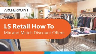 LS Retail How To: Mix and Match Discount Offers in LS Retail
