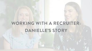 Working with an Atrium Recruiter: Danielle's Story