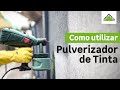 Como Utilizar Pulverizador de Tinta | Leroy Merlin