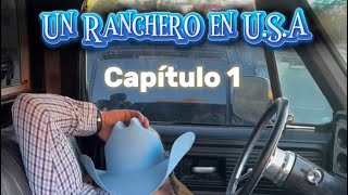 Un Ranchero en U.S.A. Primer Capitulo