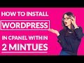 How To Install WordPress In Cpanel Within 2 Minutes