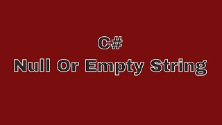 04 C# Null Or Empty String