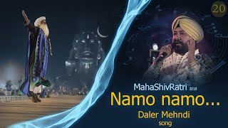Namo namo || Daler Mehndi || Live at Mahashivratri || Sadhguru