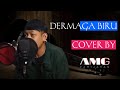 Dermaga Biru || cover by AMG