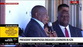 President Ramaphosa engages learners in KZN