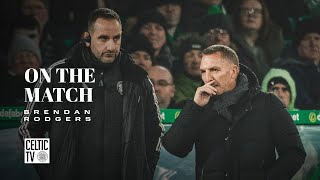 On The Match with Brendan Rodgers | Celtic 2-0 Dundee United