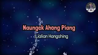 Naungek Ahong Piang | Lialian Hangshing