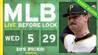 MLB DFS Picks Today 5/29/24: DraftKings & FanDuel Baseball Lineups | Live Before Lock (EARLY SLATE)