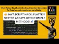 🔥 JavaScript Hack: Flatten Nested Arrays with 2 Simple Methods! 🚀 | Javascript coding interview