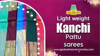 Light weight kanchi Pattu sarees || Gadwal weavers society ||