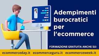 Adempimenti burocratici per l'ecommerce  - Videolezione breve #10