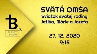 Sviatok svätej rodiny │ Ježiša, Márie a Jozefa │ Svätá omša │ 27. 12. 2020 │ 9:15