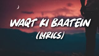 Waqt Ki Baatein - Dream Note ( Lyrics )