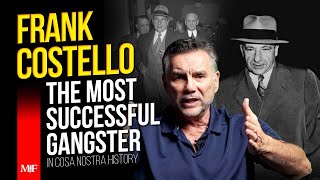 Frank Costello: The Most Successful Gangster In Cosa Nostra History | Michael Franzese