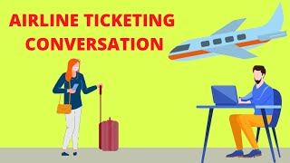 AIRLINE TICKET RESERVATION/ AIRLINE TICKET CONVERSATION ENGLISH ||CLICK AND WATC
