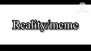 Reality/meme