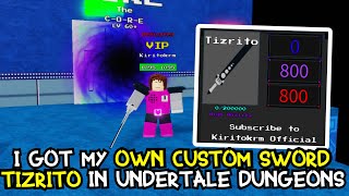 I GOT MY OWN CUSTOM SWORD TIZRITO IN UNDERTALE DUNGEONS !!! | ROBLOX Undertale Dungeons [BETA]