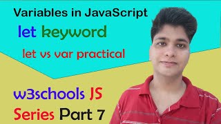 JavaScript Variables using let | let vs var || w3schools | JS Series Part 7