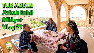 TUR ABDIN  Arkah Enhil Midyat Vlog 27