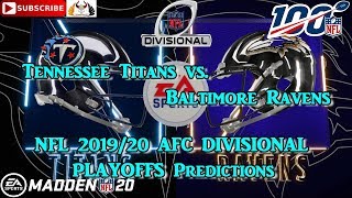 Tennessee Titans vs. Baltimore Ravens NFL 2019-20 AFC DIVISIONAL PLAYOFFS Predictions Madden NFL 20
