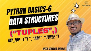 Python Basics for Data Science : Part 6 | Data Structures - TUPLES | Beginner's Guide With Coding