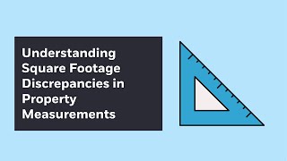 Understanding Square Footage Discrepancies in Property Measurements