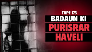 Badaun(India) Ki Purisrar Haveli