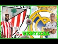 EN VERTICAL🔥 ATHLETIC CLUB vs REAL MADRID EN VIVO 🔥 | La Liga Jornada 19 | San Mamés Vibra