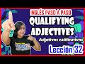 Lección 32: Como usar los Adjetivos calificativos 👩🏻‍🏫 QUALIFYING ADJECTIVES 💥🚀