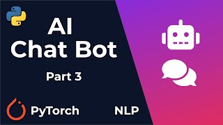 Chat Bot With PyTorch - NLP And Deep Learning - Python Tutorial (Part 3)