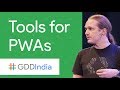 Frameworks and Tools for Progressive Web Apps (GDD India '17) Frameworks and Tools for Progressive Web Apps (GDD India '17)